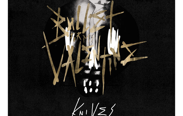 Let the Madness BEGIN met Knives! Bullet for my Valentine is back baby!