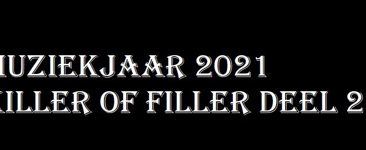 Muziekjaar 2021 – Killer of filler deel 2