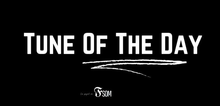 tune of the day bij fsom magazine