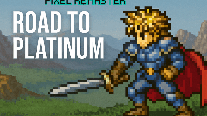 Road to Platinum: Final Fantasy Pixel Remaster