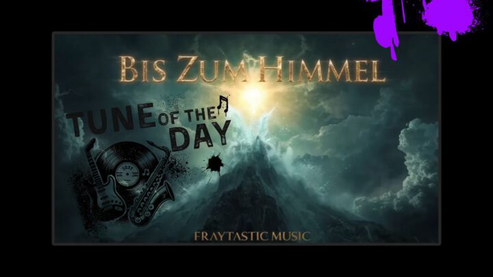 TUNE OF THE DAY – Bis Zum Himmel